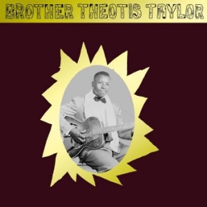 Brother Theotis Taylor - Brother Theotis Taylor in der Gruppe VINYL bei Bengans Skivbutik AB (3846183)