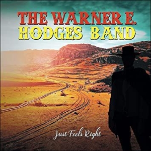 Hodges Warner E. & Band - Just Feels Right in der Gruppe CD / Pop-Rock bei Bengans Skivbutik AB (3846218)