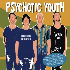 Psychotic Youth - Stereoids Revisited (Ltd Green Viny in der Gruppe UNSERE TIPPS / Record Store Day / RSD2013-2020 bei Bengans Skivbutik AB (3846647)