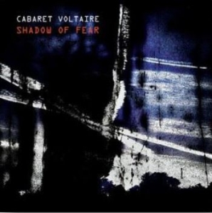 Cabaret Voltaire - Shadow Of Fear in der Gruppe CD / Pop-Rock bei Bengans Skivbutik AB (3847480)
