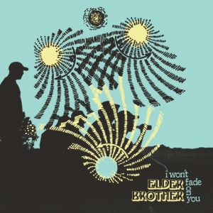 Elder Brother - I Won't Fade On You in der Gruppe VINYL / Pop-Rock bei Bengans Skivbutik AB (3848527)