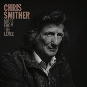 Smither Chris - More From The Levee in der Gruppe CD / Blues,Country bei Bengans Skivbutik AB (3848583)