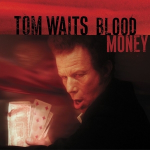 Tom Waits - Blood Money (Remastered) in der Gruppe CD / Pop-Rock bei Bengans Skivbutik AB (3848776)