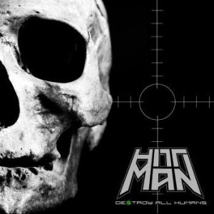 Hittman - Destroy All Humans in der Gruppe CD / Hårdrock/ Heavy metal bei Bengans Skivbutik AB (3852447)