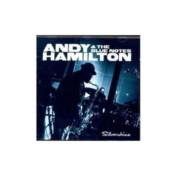 Andy Hamilton & The Blue Notes - Silvershine in der Gruppe CD / Worldmusic/ Folkmusik bei Bengans Skivbutik AB (3852867)