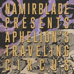 Blade Namir - Aphelion's Traveling Circus (Purple in der Gruppe Labels / Woah Dad / Dold_tillfall bei Bengans Skivbutik AB (3865972)