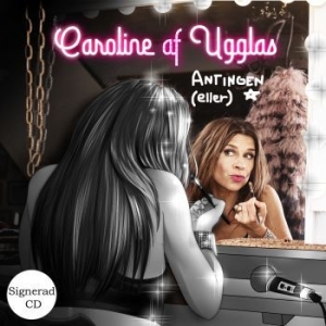 Af Ugglas Caroline - Antingen Eller (Signerad Version) in der Gruppe CD / Pop-Rock,Svensk Folkmusik bei Bengans Skivbutik AB (3866162)