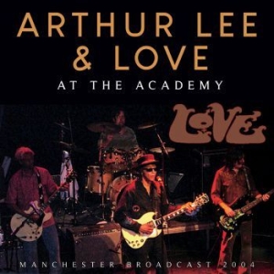 Lee Arthur & Love - At The Academy (Live Broadcast 2004 in der Gruppe CD / Hårdrock/ Heavy metal bei Bengans Skivbutik AB (3867129)