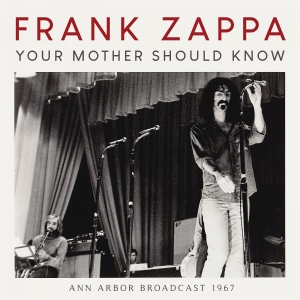 Zappa Frank - Your Mother Should Know (Live Broad in der Gruppe CD / Hårdrock bei Bengans Skivbutik AB (3867130)