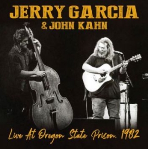 Garcia Jerry & Kahn John - Live At Oregon State Prison 82 in der Gruppe CD / Rock bei Bengans Skivbutik AB (3894501)