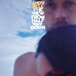 Bell Andy - View From Halfway Down in der Gruppe CD bei Bengans Skivbutik AB (3894518)