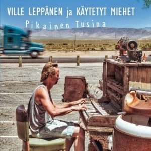 Ville Leppänen Ja Käytetyt Miehet - Pikainen Tusina in der Gruppe CD / Finsk Musik,Jazz bei Bengans Skivbutik AB (3895156)