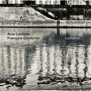 Anja Lechner Francois Couturier - Lontano in der Gruppe CD / Jazz bei Bengans Skivbutik AB (3896316)