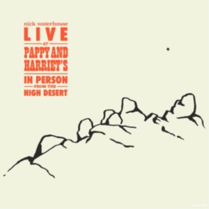 Waterhouse Nick - Live At Pappy & Harriet's - In Pers in der Gruppe Labels / Woah Dad / Dold_tillfall bei Bengans Skivbutik AB (3900087)