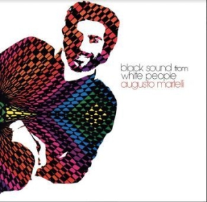 Martelli Augusto - Black Sound From White People in der Gruppe VINYL bei Bengans Skivbutik AB (3900124)