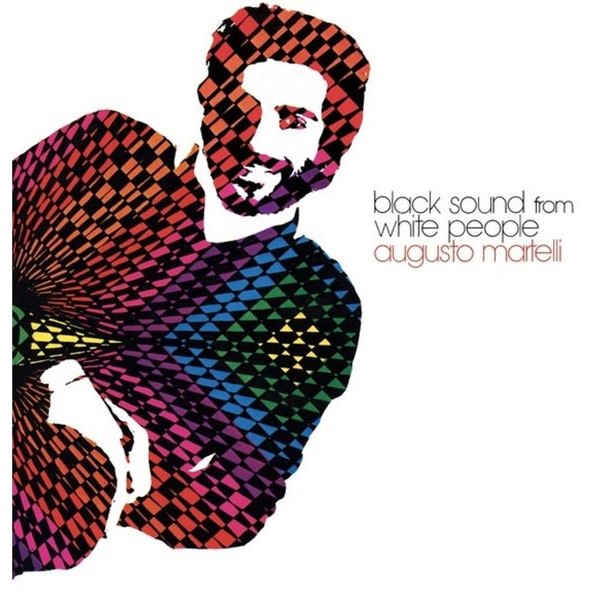 Augusto Martelli - Black Sound From White People in der Gruppe VINYL / Bestseller bei Bengans Skivbutik AB (3900124)