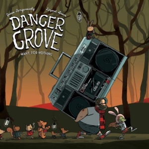 Danger Grove - Want, For Nothing in der Gruppe CD / Hip Hop bei Bengans Skivbutik AB (3900150)