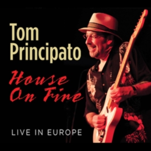 Principato Tom - House On Fire - Live In Europe in der Gruppe CD bei Bengans Skivbutik AB (3900154)