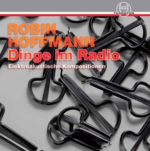 Hoffmann Robin - Dinge Im Radio Û Elektroakustische in der Gruppe CD / Rock bei Bengans Skivbutik AB (3900160)
