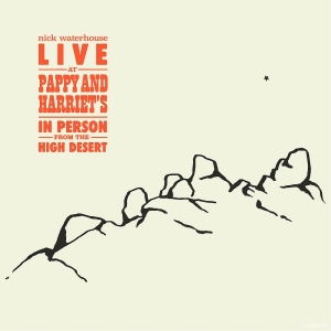 Waterhouse Nick - Live At Pappy & Harriet's: In Perso in der Gruppe CD / Pop-Rock,RnB-Soul bei Bengans Skivbutik AB (3900172)