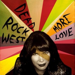 Dead Rock West - More Love in der Gruppe CD / Pop-Rock bei Bengans Skivbutik AB (3900401)