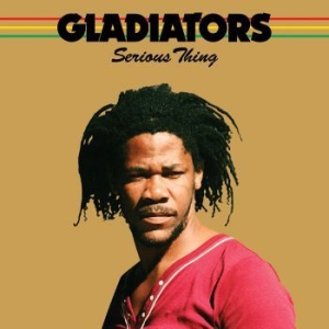 Gladiators - Serious Thing in der Gruppe CD / Reggae bei Bengans Skivbutik AB (3900420)