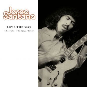 Santana Jorge - Love The Way: The Solo Æ70s Recordi in der Gruppe CD bei Bengans Skivbutik AB (3900432)