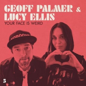 Palmer Geoff & Ellis Lucy - Your Face Is Weird in der Gruppe CD bei Bengans Skivbutik AB (3901198)