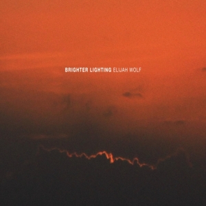 Wolf Elijah - Brighter Lighting in der Gruppe Labels / Woah Dad / Dold_tillfall bei Bengans Skivbutik AB (3902039)