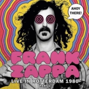 Zappa Frank - Ahoy There! Live Rotterdam 1980 Pt1 in der Gruppe VINYL / Pop-Rock bei Bengans Skivbutik AB (3902247)