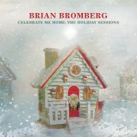 Bromberg Brian - Celebrate Me Home: The Holiday Sess in der Gruppe CD / Julmusik,Övrigt bei Bengans Skivbutik AB (3902310)
