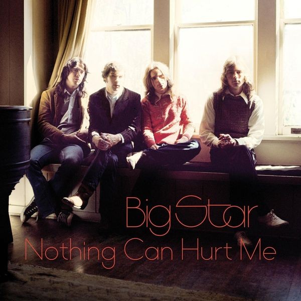 Big Star - Nothing Can Hurt Me in der Gruppe CD / Bestseller bei Bengans Skivbutik AB (3902574)