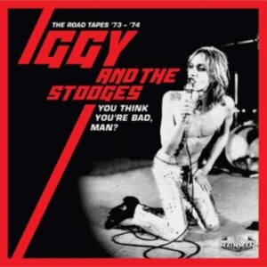 Iggy And The Stooges - You Think You're Bad, Man?- Road Ta in der Gruppe CD / Pop-Rock bei Bengans Skivbutik AB (3903415)