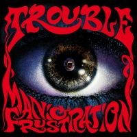 Trouble - Manic Frustration in der Gruppe CD / Hårdrock bei Bengans Skivbutik AB (3903471)
