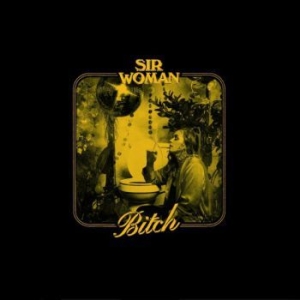 Sir Woman - Bitch (Gold Vinyl) in der Gruppe Labels / Woah Dad / Dold_tillfall bei Bengans Skivbutik AB (3903875)