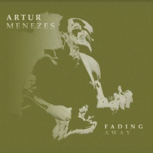 Menezes Artur - Fading Away in der Gruppe CD bei Bengans Skivbutik AB (3903891)