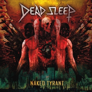 Dead Sleep - Naked Tyrant (Clear Vinyl Lp) in der Gruppe VINYL / Hårdrock/ Heavy metal bei Bengans Skivbutik AB (3904417)