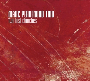 Marc -Trio- Perrenoud - Two Lost Churches in der Gruppe CD bei Bengans Skivbutik AB (3904992)