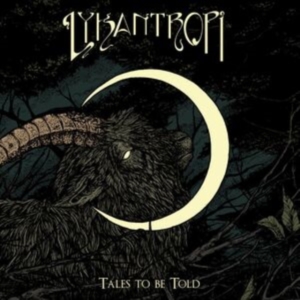 Lykantropi - Tales To Be Told in der Gruppe CD / Pop-Rock,Svensk Musik bei Bengans Skivbutik AB (3905087)