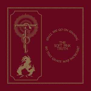 Soft Pink Truth The - Shall We Go On Sinning So That Grac in der Gruppe VINYL / Pop-Rock bei Bengans Skivbutik AB (3905132)