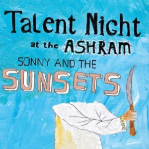 Sonny & The Sunsets - Talent Night At The Ashram in der Gruppe CD / Rock bei Bengans Skivbutik AB (3905499)