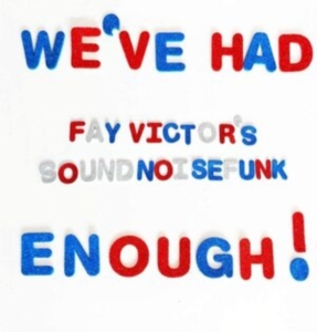 Fay Victor's Soundnoisefunk - We've Had Enough in der Gruppe CD bei Bengans Skivbutik AB (3905513)
