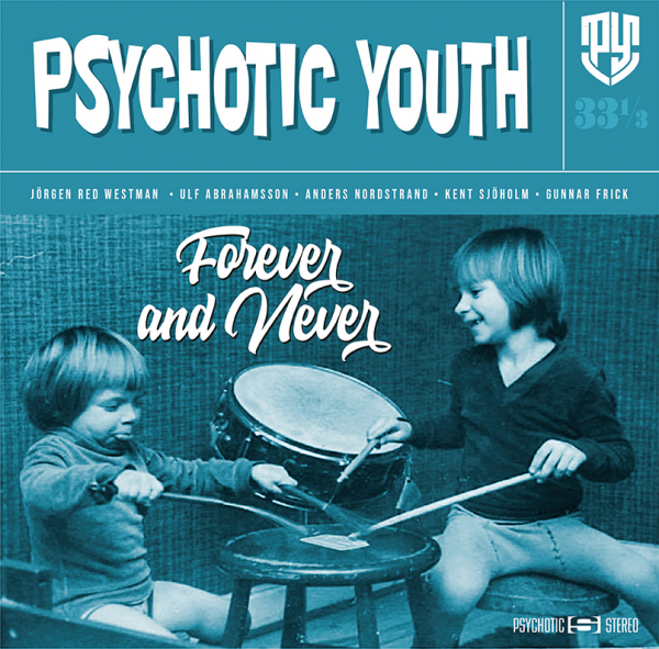 Psychotic Youth - Forever And Never (Blue Vinyl LP) in der Gruppe VINYL / Rock bei Bengans Skivbutik AB (3906118)