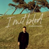Rasmus Walter - I Mit Blod in der Gruppe CD / Dansk Musik,Pop-Rock bei Bengans Skivbutik AB (3906150)