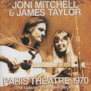 Mitchel Joni & Taylor James - Paris Theatre 1970 (Live) in der Gruppe CD / Pop-Rock bei Bengans Skivbutik AB (3906394)