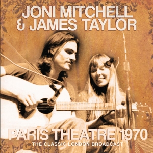 Mitchel Joni & Taylor James - Paris Theatre 1970 (Live) in der Gruppe CD / Pop-Rock bei Bengans Skivbutik AB (3906394)