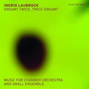 Laubrock Ingrid - Dreamt Twice, Twice Dreamt - Music in der Gruppe Övrigt /  bei Bengans Skivbutik AB (3910183)