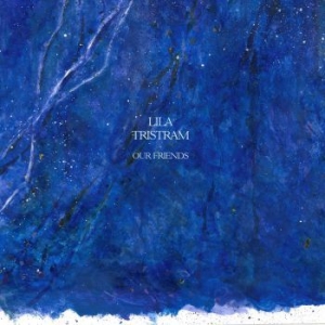 Tristram Lila - Our Friends in der Gruppe VINYL / Rock bei Bengans Skivbutik AB (3910638)