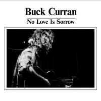 Curran Buck - No Love Is Sorrow in der Gruppe VINYL bei Bengans Skivbutik AB (3910732)