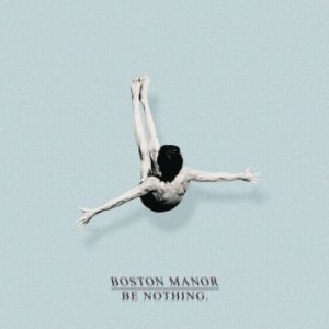 Boston Manor - Be Nothing in der Gruppe VINYL / Rock bei Bengans Skivbutik AB (3910856)